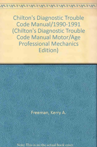 Chilton's Diagnostic Trouble Code Manual/1990-1991 (Chilton's Diagnostic Trouble Code Manual Motor/Age Professional Mechanics Edition)