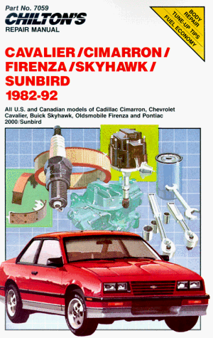 Cavalier, Skyhawk, Cim, 2000 Firenza, and Sunbird, 1982-92 (Chilton's Repair Manual (Model Specific))