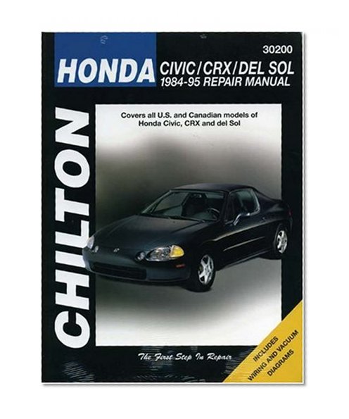 Honda Civic, CRX, and Del Sol, 1984-95 Repair Manual (Chilton Automotive Books)