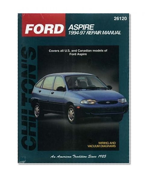 Ford: Aspire 1994-98 (Chilton's Total Car Care Repair Manual)