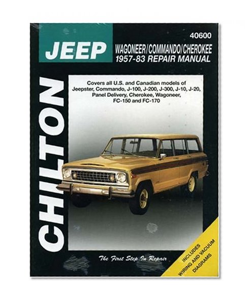 Jeep Wagoner, Commando, and Cherokee, 1957-83 (Chilton Total Car Care Series Manuals)