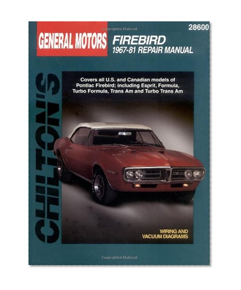 General Motors Firebird, 1967-81 (Chilton Total Car Care Series Manuals)