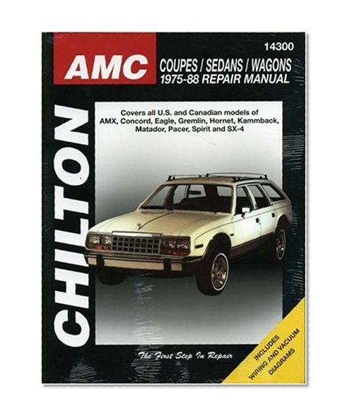 AMC Coupes, Sedans, and Wagons, 1975-88 (Chilton Total Car Care Series Manuals)