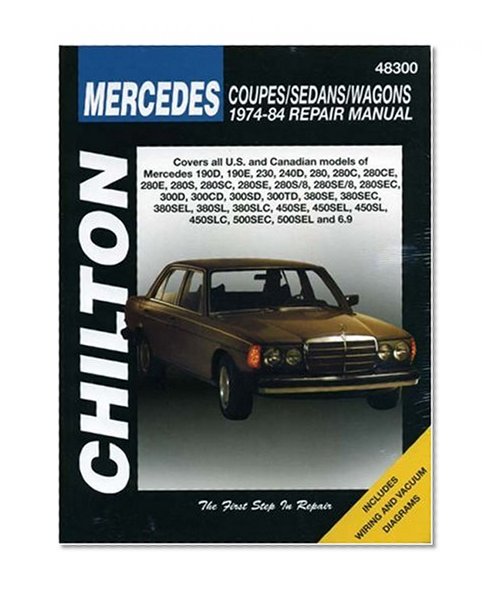 Mercedes Coupes, Sedans, and Wagons, 1974-84 Repair Manuals (Chilton Total Car Care Automotive Repair Manuals)