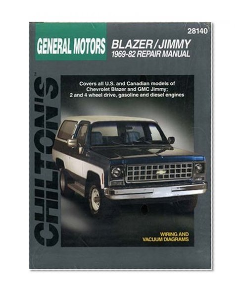 Chevrolet Blazer and Jimmy, 1969-82 (Chilton Total Car Care Series Manuals)