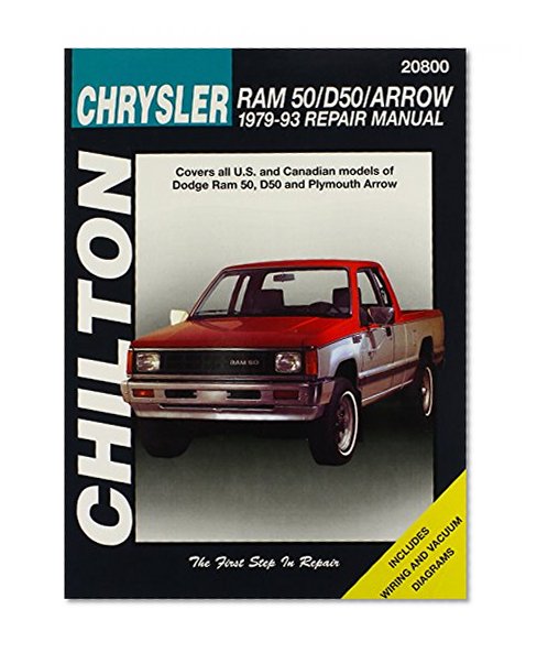 Dodge Ram 50, D50, and Arrow, 1979-93 (Chilton Total Car Care Series Manuals)