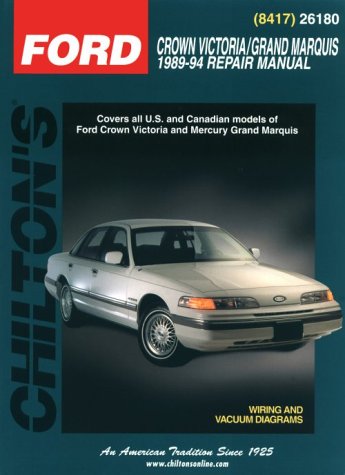 Ford: Crown Victoria/Grand Marquis 1989-94 (Chilton's Total Car Care Repair Manual)