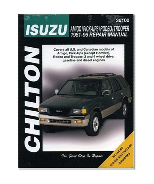 Isuzu Amigo, Pick-ups, Rodeo, and Trooper, 1981-96 (Chilton Total Car Care Series Manuals)