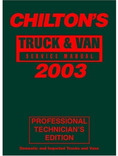 Chilton's Truck & Van Service Manual, 1999-2003 - Annual Edition