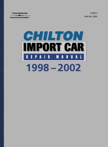 Chilton’s Import Car Repair Manual, 1998-2002 - Perennial Edition
