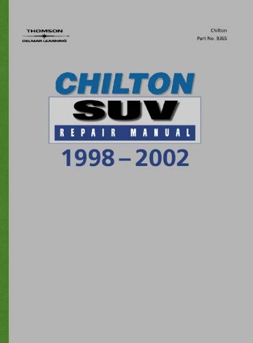 Chilton's SUV Repair Manual, 1998-2002 - Perennial Edition (Chilton's Reference Manuals)