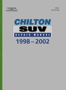 Chilton's SUV Repair Manual, 1998-2002 - Perennial Edition (Chilton's Reference Manuals)