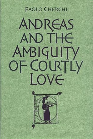 Andreas and the Ambiguity of Courtly Love (Toronto Italian Studies)