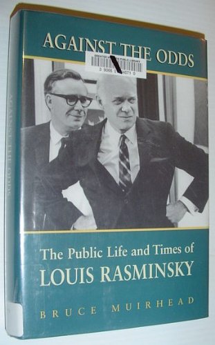 Against the  Odds: The Public Life and Times of Louis Rasminsky