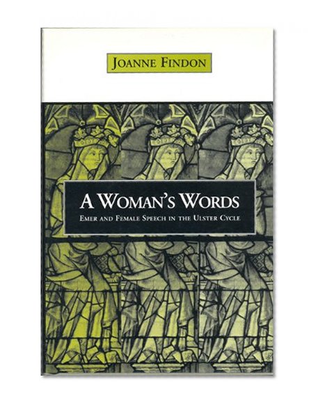 A Woman's Words: Emer and Female Speech in the Ulster Cycle
