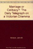 Marriage or Celibacy?: The Daily Telegraph on a Victorian Dilemma