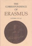 The Correspondence of Erasmus: Letters 1-141 (1484-1500) (Collected Works of Erasmus)