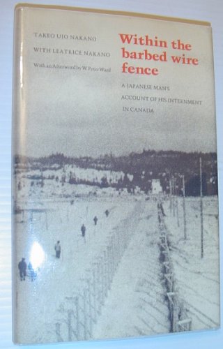 Within the barbed wire fence: A Japanese man's account of his internment in Canada (Social history of Canada)