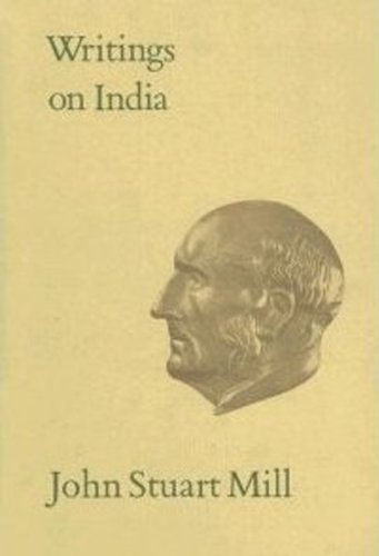 Writings on India (Collected Works of John Stuart Mill)