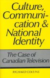 Culture, Communication and National Identity: The Case of Canadian Television