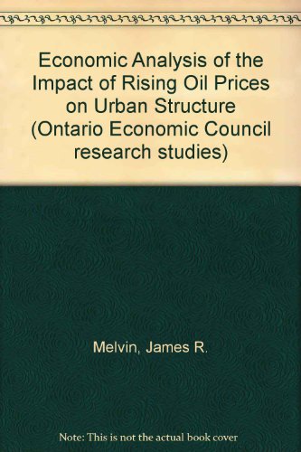 An Economic Analysis of the Impact of Oil Prices on Urban Structure (Ontario Economic Council research studies)