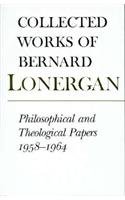 Philosophical and Theological Papers, 1958-1964: Volume 6 (Collected Works of Bernard Lonergan) (v. 6)