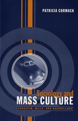 Sociology and Mass Culture: Durkheim, Mills, and Baudrillard