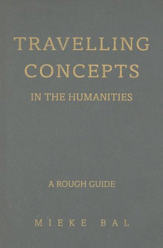 Travelling Concepts in the Humanities: A Rough Guide (Green College Lecture Series)