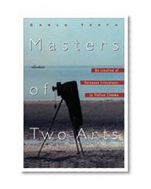 Masters of Two Arts: Re-creation of European Literatures in Italian Cinema (Toronto Italian Studies)
