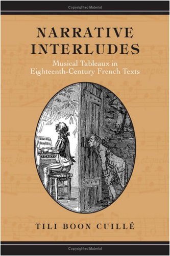 Narrative Interludes: Musical Tableaux in Eighteenth-Century French Texts (University of Toronto Romance Series)