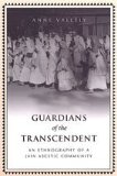 Guardians of the Transcendent: An Ethnography of a Jain Ascetic Community (Anthropological Horizons)