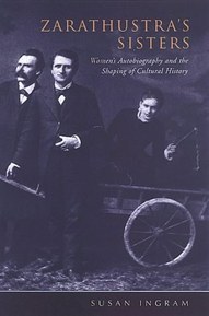 Zarathustra's Sisters: Women's Autobiography and the Shaping of Cultural History