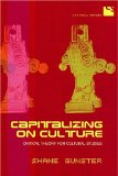 Capitalizing on Culture: Critical Theory for Cultural Studies (Cultural Spaces)