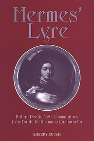 Hermes' Lyre: Italian Poetic Self-Commentary from Dante to Tommaso Campanella (Toronto Italian Studies)