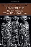 Playing the Hero: Reading the TÃ¡in BÃ³ CÃºailnge