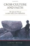 Cross Culture and Faith: The Life and Work of James Mellon Menzies