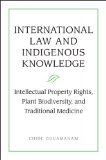 International Law and Indigenous Knowledge: Intellectual Property, Plant Biodiversity, and Traditional Medicine