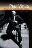 Paul Virilio: Theorist for an Accelerated Culture