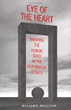 Eye of the Heart: Knowing the Human Good in the Euthanasia Debate (Lonergan Studies)