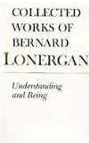 Understanding and Being: The Halifax Lectures on Insight, Volume 5 (Collected Works of Bernard Lonergan)
