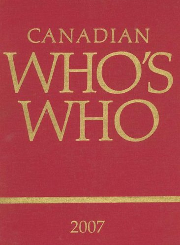 Canadian Who's Who 2007: Volume XLII