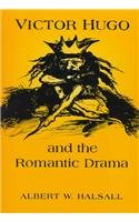Victor Hugo and the Romantic Drama (University of Toronto Romance Series)
