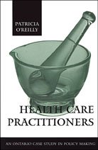 Health Care Practitioners: An Ontario Case Study in Policy Making
