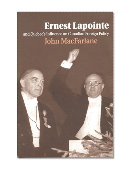 Ernest Lapointe and Quebec's Influence on Canada's Foreign Policy