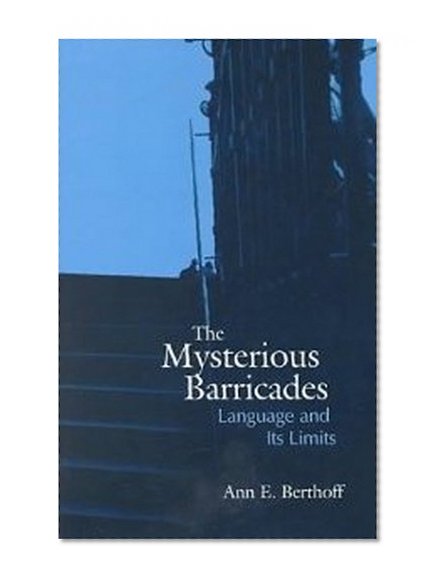 The Mysterious Barricades: Language and its Limits (Toronto Studies in Semiotics and Communication)