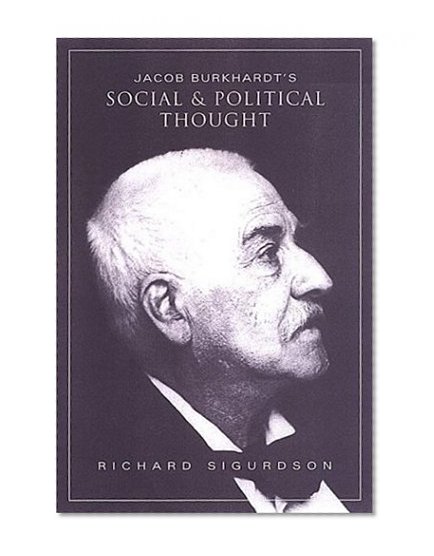 Jacob Burckhardt's Social and Political Thought
