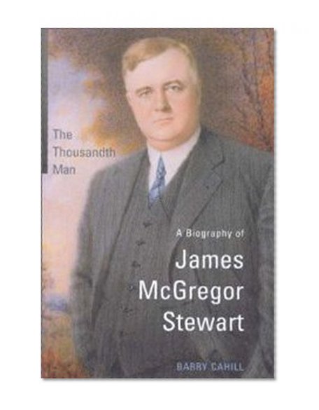 The Thousandth Man: A Biography of James McGregor Stewart (Osgoode Society for Canadian Legal History)