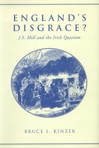 England's Disgrace: J.S. Mill and the Irish Question