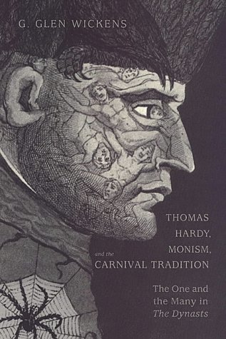 Thomas Hardy, Monism, and the Carnival Tradition: The One and the Many in The Dynasts