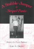 A Stubble-Jumper in Striped Pants: Memoirs of a Prairie Diplomat